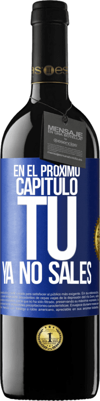 «En el próximo capítulo, tú ya no sales» Edición RED MBE Reserva