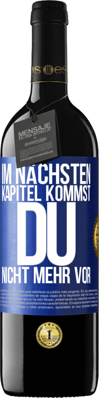 39,95 € | Rotwein RED Ausgabe MBE Reserve Im nächsten Kapitel kommst du nicht mehr vor Blaue Markierung. Anpassbares Etikett Reserve 12 Monate Ernte 2015 Tempranillo