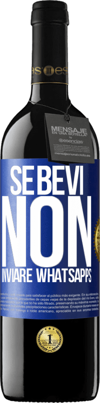 «Se bevi, non inviare whatsapps» Edizione RED MBE Riserva