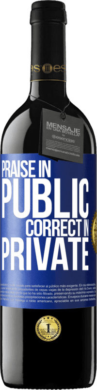 39,95 € | Red Wine RED Edition MBE Reserve Praise in public, correct in private Blue Label. Customizable label Reserve 12 Months Harvest 2015 Tempranillo