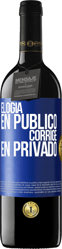 39,95 € | Vino Tinto Edición RED MBE Reserva Elogia en público, corrige en privado Etiqueta Azul. Etiqueta personalizable Reserva 12 Meses Cosecha 2015 Tempranillo