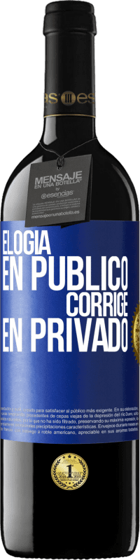 39,95 € | Vino Tinto Edición RED MBE Reserva Elogia en público, corrige en privado Etiqueta Azul. Etiqueta personalizable Reserva 12 Meses Cosecha 2016 Tempranillo