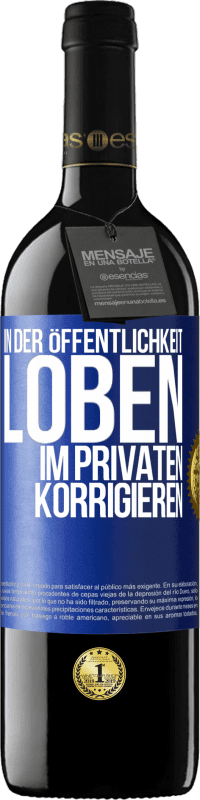 39,95 € | Rotwein RED Ausgabe MBE Reserve In der Öffentlichkeit loben, im Privaten korrigieren Blaue Markierung. Anpassbares Etikett Reserve 12 Monate Ernte 2016 Tempranillo