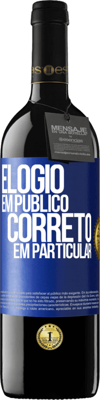 39,95 € | Vinho tinto Edição RED MBE Reserva Elogio em público, correto em particular Etiqueta Azul. Etiqueta personalizável Reserva 12 Meses Colheita 2015 Tempranillo