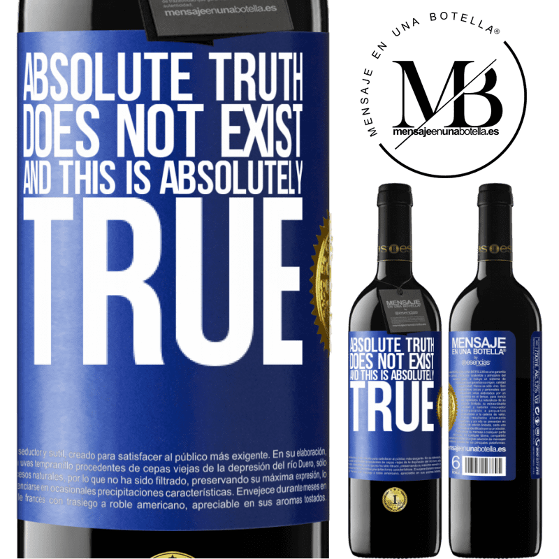 24,95 € Free Shipping | Red Wine RED Edition Crianza 6 Months Absolute truth does not exist ... and this is absolutely true Blue Label. Customizable label Aging in oak barrels 6 Months Harvest 2019 Tempranillo