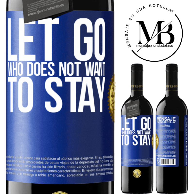 24,95 € Free Shipping | Red Wine RED Edition Crianza 6 Months Let go who does not want to stay Blue Label. Customizable label Aging in oak barrels 6 Months Harvest 2019 Tempranillo