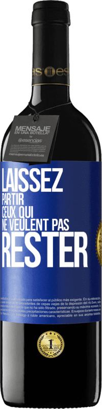 Envoi gratuit | Vin rouge Édition RED MBE Réserve Laissez partir ceux qui ne veulent pas rester Étiquette Bleue. Étiquette personnalisable Réserve 12 Mois Récolte 2014 Tempranillo