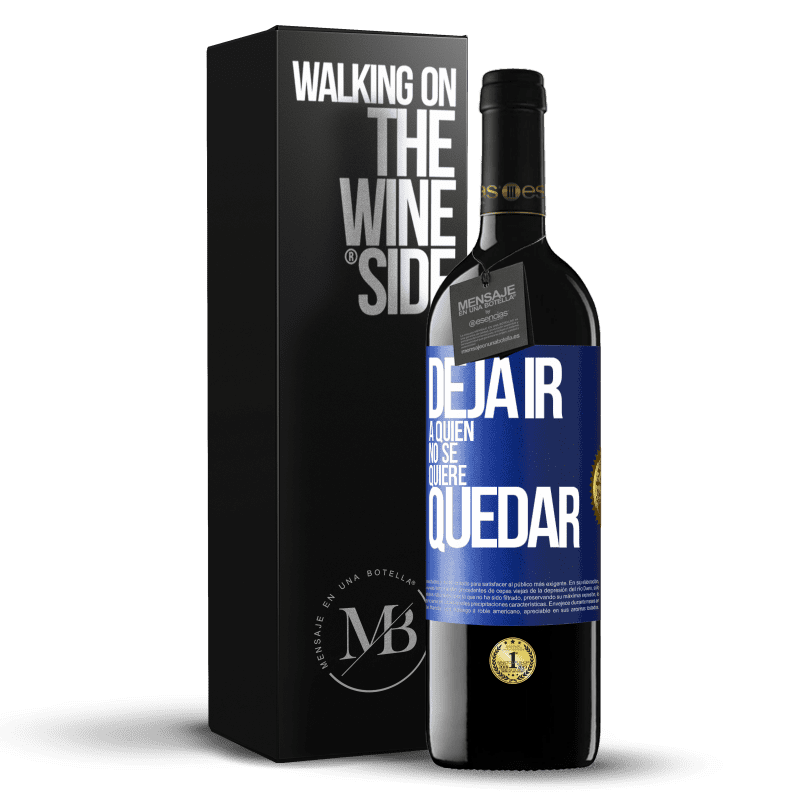 39,95 € Envío gratis | Vino Tinto Edición RED MBE Reserva Deja ir a quien no se quiere quedar Etiqueta Azul. Etiqueta personalizable Reserva 12 Meses Cosecha 2015 Tempranillo