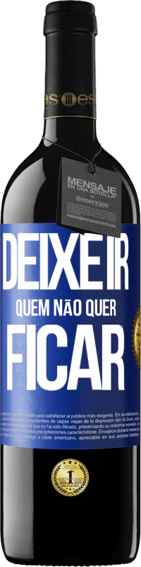«Deixe ir quem não quer ficar» Edição RED MBE Reserva