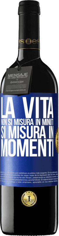 39,95 € Spedizione Gratuita | Vino rosso Edizione RED MBE Riserva La vita non si misura in minuti, si misura in momenti Etichetta Blu. Etichetta personalizzabile Riserva 12 Mesi Raccogliere 2016 Tempranillo