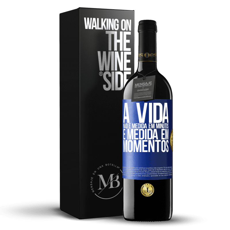 39,95 € Envio grátis | Vinho tinto Edição RED MBE Reserva A vida não é medida em minutos, é medida em momentos Etiqueta Azul. Etiqueta personalizável Reserva 12 Meses Colheita 2016 Tempranillo