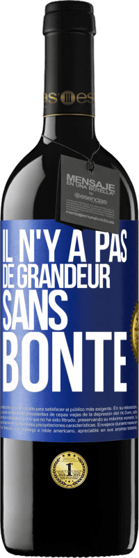 39,95 € | Vin rouge Édition RED MBE Réserve Il n'y a pas de grandeur sans bonté Étiquette Bleue. Étiquette personnalisable Réserve 12 Mois Récolte 2015 Tempranillo