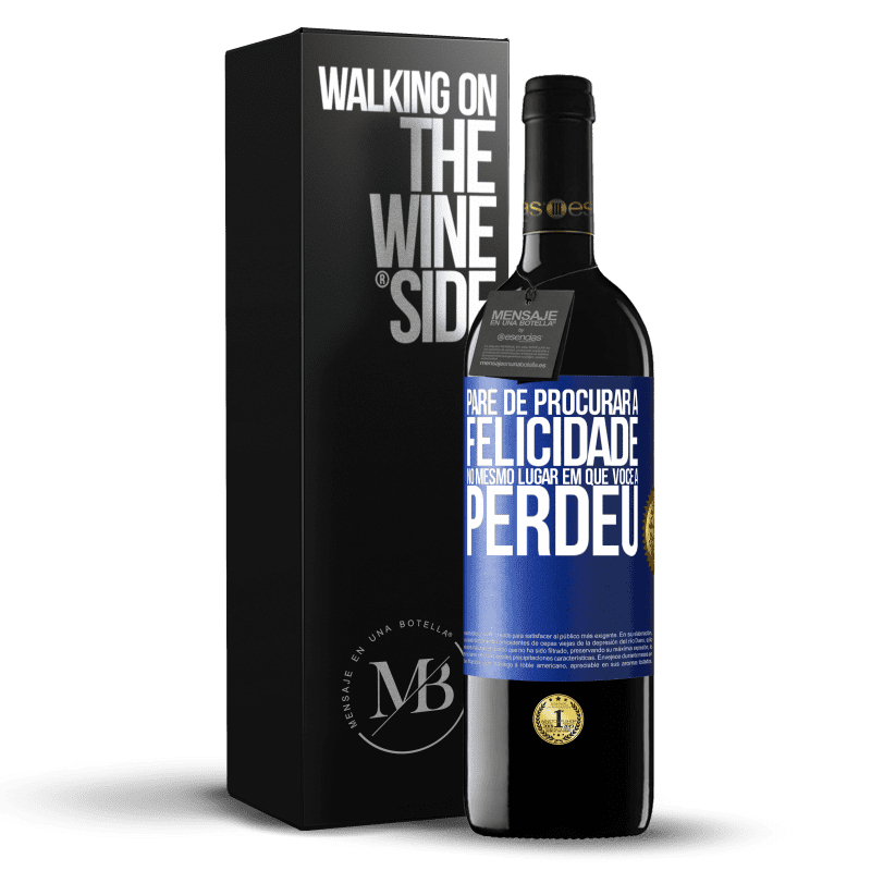 39,95 € Envio grátis | Vinho tinto Edição RED MBE Reserva Pare de procurar a felicidade no mesmo lugar em que você a perdeu Etiqueta Azul. Etiqueta personalizável Reserva 12 Meses Colheita 2015 Tempranillo