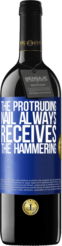 39,95 € | Red Wine RED Edition MBE Reserve The protruding nail always receives the hammering Blue Label. Customizable label Reserve 12 Months Harvest 2014 Tempranillo