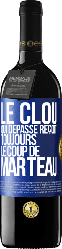 39,95 € | Vin rouge Édition RED MBE Réserve Le clou qui dépasse reçoit toujours le coup de marteau Étiquette Bleue. Étiquette personnalisable Réserve 12 Mois Récolte 2016 Tempranillo