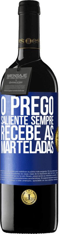 39,95 € | Vinho tinto Edição RED MBE Reserva O prego saliente sempre recebe as marteladas Etiqueta Azul. Etiqueta personalizável Reserva 12 Meses Colheita 2014 Tempranillo