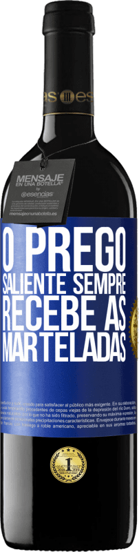 39,95 € | Vinho tinto Edição RED MBE Reserva O prego saliente sempre recebe as marteladas Etiqueta Azul. Etiqueta personalizável Reserva 12 Meses Colheita 2016 Tempranillo