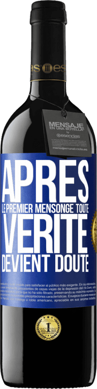 39,95 € | Vin rouge Édition RED MBE Réserve Après le premier mensonge, toute vérité devient doute Étiquette Bleue. Étiquette personnalisable Réserve 12 Mois Récolte 2015 Tempranillo