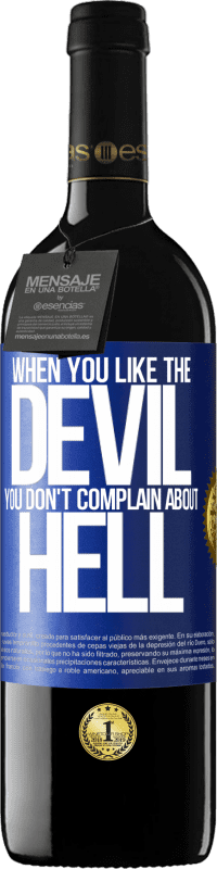 «When you like the devil you don't complain about hell» RED Edition Crianza 6 Months