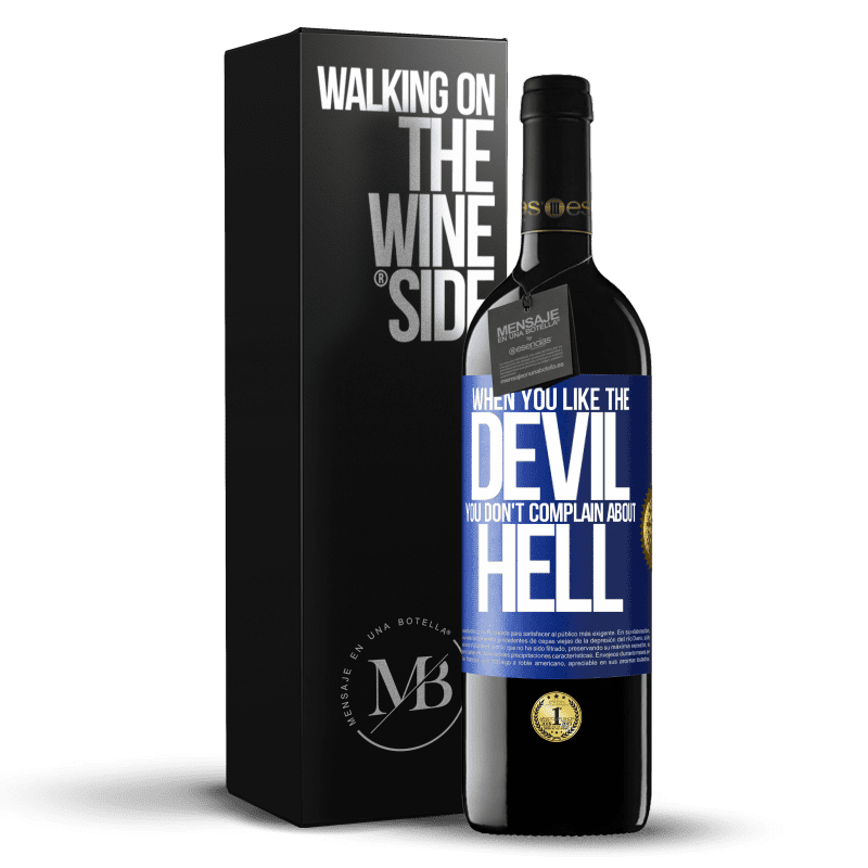 24,95 € Free Shipping | Red Wine RED Edition Crianza 6 Months When you like the devil you don't complain about hell Blue Label. Customizable label Aging in oak barrels 6 Months Harvest 2019 Tempranillo