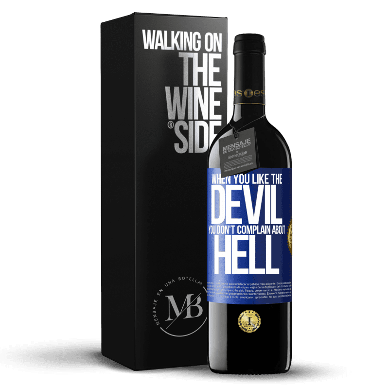 39,95 € Free Shipping | Red Wine RED Edition MBE Reserve When you like the devil you don't complain about hell Blue Label. Customizable label Reserve 12 Months Harvest 2015 Tempranillo