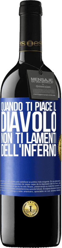 39,95 € | Vino rosso Edizione RED MBE Riserva Quando ti piace il diavolo non ti lamenti dell'inferno Etichetta Blu. Etichetta personalizzabile Riserva 12 Mesi Raccogliere 2015 Tempranillo