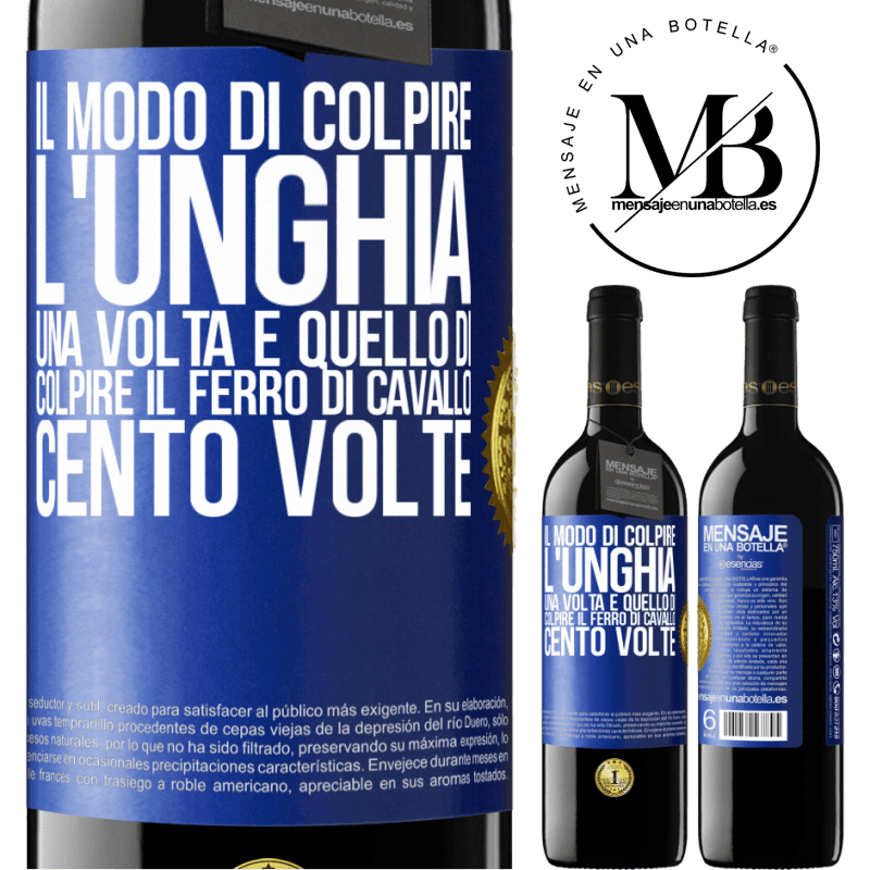 39,95 € Spedizione Gratuita | Vino rosso Edizione RED MBE Riserva Il modo di colpire l'unghia una volta è quello di colpire il ferro di cavallo cento volte Etichetta Blu. Etichetta personalizzabile Riserva 12 Mesi Raccogliere 2014 Tempranillo