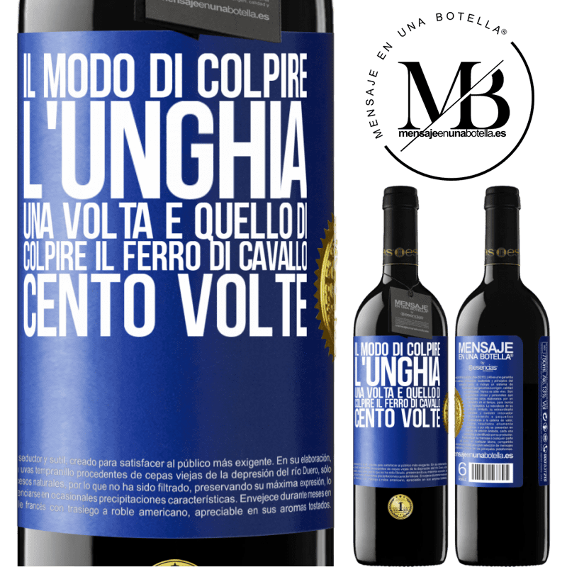 39,95 € Spedizione Gratuita | Vino rosso Edizione RED MBE Riserva Il modo di colpire l'unghia una volta è quello di colpire il ferro di cavallo cento volte Etichetta Blu. Etichetta personalizzabile Riserva 12 Mesi Raccogliere 2016 Tempranillo