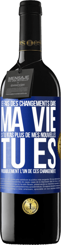 39,95 € Envoi gratuit | Vin rouge Édition RED MBE Réserve Je fais des changements dans ma vie. Si tu n'as plus de mes nouvelles, tu es probablement l'un de ces changements Étiquette Bleue. Étiquette personnalisable Réserve 12 Mois Récolte 2016 Tempranillo