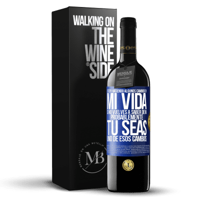 «Estoy haciendo algunos cambios en mi vida. Si no vuelves a saber de mi, probablemente tú seas uno de esos cambios» Edición RED MBE Reserva