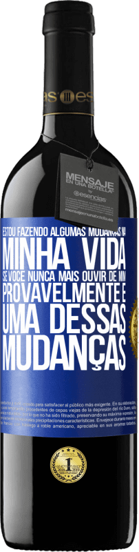 39,95 € | Vinho tinto Edição RED MBE Reserva Estou fazendo algumas mudanças na minha vida. Se você nunca mais ouvir de mim, provavelmente é uma dessas mudanças Etiqueta Azul. Etiqueta personalizável Reserva 12 Meses Colheita 2015 Tempranillo