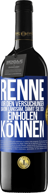 «Renne vor den Versuchungen davon. Langsam, damit sie dich einholen können» RED Ausgabe MBE Reserve