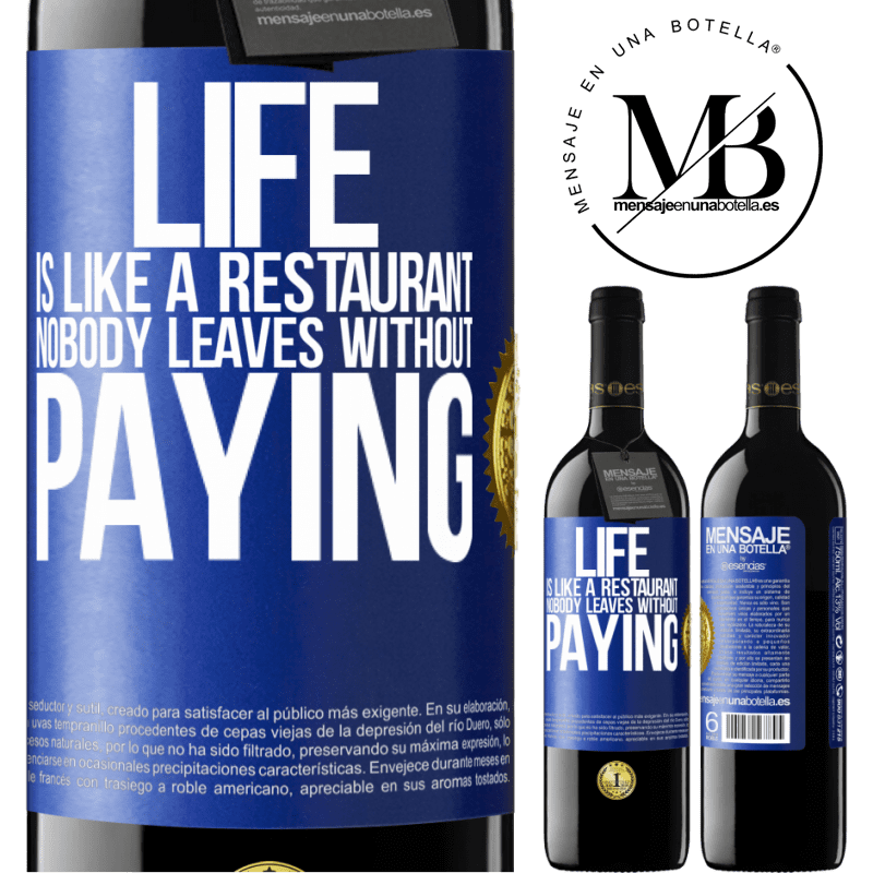 24,95 € Free Shipping | Red Wine RED Edition Crianza 6 Months Life is like a restaurant, nobody leaves without paying Blue Label. Customizable label Aging in oak barrels 6 Months Harvest 2019 Tempranillo