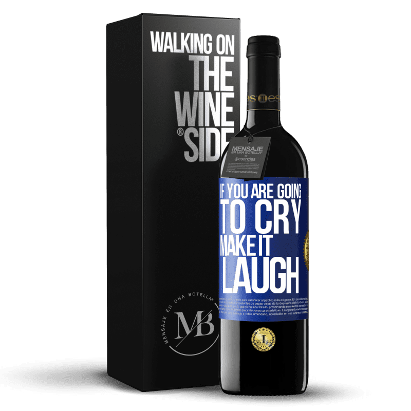 39,95 € Free Shipping | Red Wine RED Edition MBE Reserve If you are going to cry, make it laugh Blue Label. Customizable label Reserve 12 Months Harvest 2014 Tempranillo