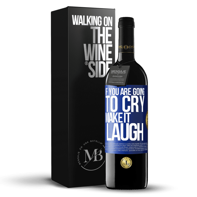39,95 € Free Shipping | Red Wine RED Edition MBE Reserve If you are going to cry, make it laugh Blue Label. Customizable label Reserve 12 Months Harvest 2016 Tempranillo