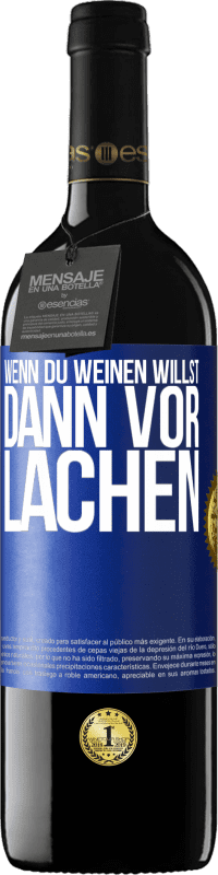 39,95 € | Rotwein RED Ausgabe MBE Reserve Wenn du weinen willst, dann vor Lachen Blaue Markierung. Anpassbares Etikett Reserve 12 Monate Ernte 2015 Tempranillo