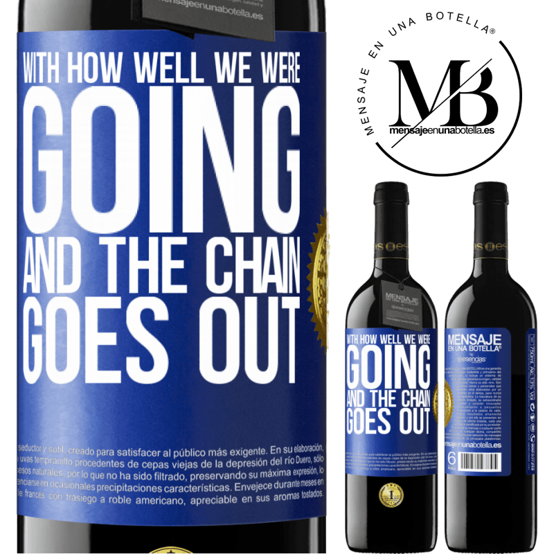 39,95 € Free Shipping | Red Wine RED Edition MBE Reserve With how well we were going and the chain goes out Blue Label. Customizable label Reserve 12 Months Harvest 2014 Tempranillo