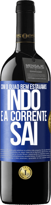 39,95 € Envio grátis | Vinho tinto Edição RED MBE Reserva Com o quão bem estávamos indo e a corrente sai Etiqueta Azul. Etiqueta personalizável Reserva 12 Meses Colheita 2016 Tempranillo
