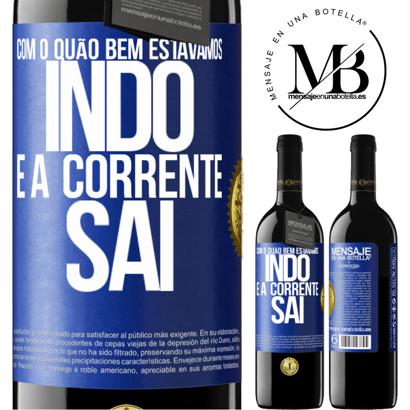 39,95 € Envio grátis | Vinho tinto Edição RED MBE Reserva Com o quão bem estávamos indo e a corrente sai Etiqueta Azul. Etiqueta personalizável Reserva 12 Meses Colheita 2014 Tempranillo