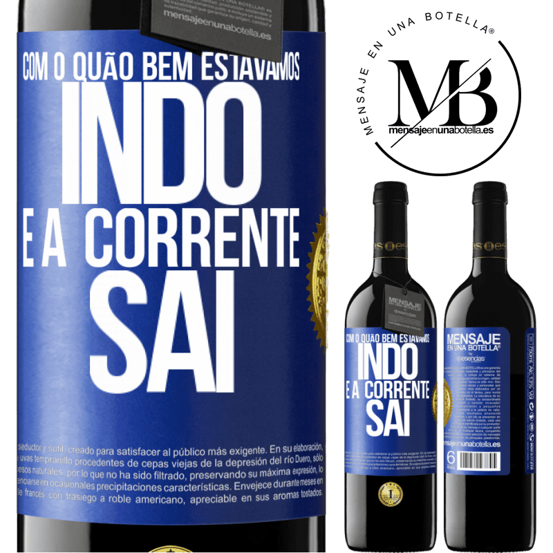 39,95 € Envio grátis | Vinho tinto Edição RED MBE Reserva Com o quão bem estávamos indo e a corrente sai Etiqueta Azul. Etiqueta personalizável Reserva 12 Meses Colheita 2016 Tempranillo