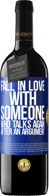 39,95 € | Red Wine RED Edition MBE Reserve Fall in love with someone who talks again after an argument Blue Label. Customizable label Reserve 12 Months Harvest 2014 Tempranillo