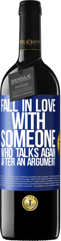 39,95 € | Red Wine RED Edition MBE Reserve Fall in love with someone who talks again after an argument Blue Label. Customizable label Reserve 12 Months Harvest 2015 Tempranillo