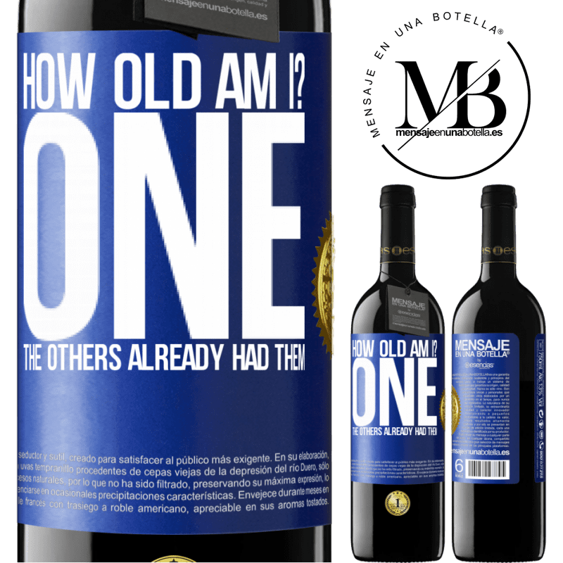 39,95 € Free Shipping | Red Wine RED Edition MBE Reserve How old am I? ONE. The others already had them Blue Label. Customizable label Reserve 12 Months Harvest 2014 Tempranillo