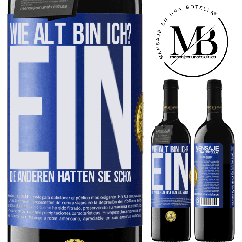 39,95 € Kostenloser Versand | Rotwein RED Ausgabe MBE Reserve Wie alt bin ich? EIN. Die anderen hatten sie schon Blaue Markierung. Anpassbares Etikett Reserve 12 Monate Ernte 2015 Tempranillo