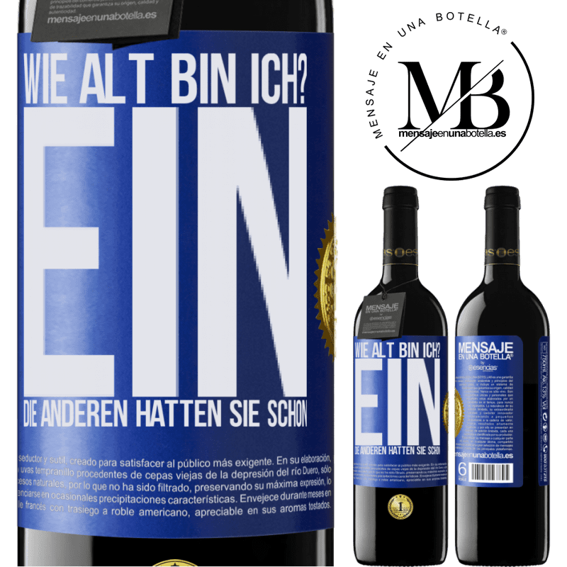 39,95 € Kostenloser Versand | Rotwein RED Ausgabe MBE Reserve Wie alt bin ich? EIN. Die anderen hatten sie schon Blaue Markierung. Anpassbares Etikett Reserve 12 Monate Ernte 2016 Tempranillo