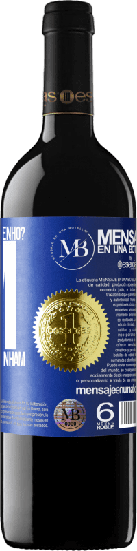 «¿Quantos anos eu tenho? UM. Os outros já os tinham» Edição RED MBE Reserva