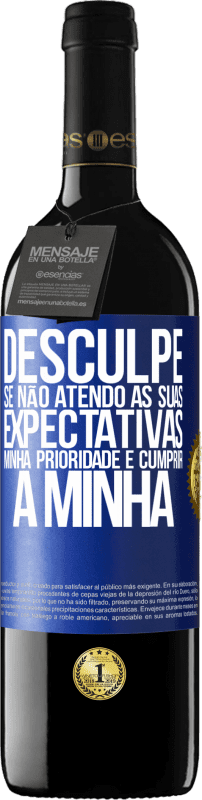 39,95 € | Vinho tinto Edição RED MBE Reserva Desculpe se não atendo às suas expectativas. Minha prioridade é cumprir a minha Etiqueta Azul. Etiqueta personalizável Reserva 12 Meses Colheita 2015 Tempranillo