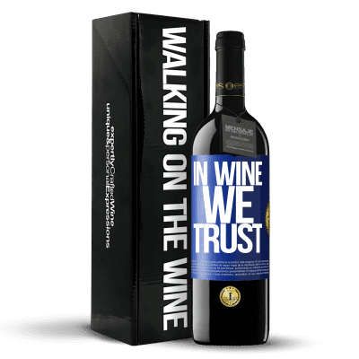 «in wine we trust» Edición RED MBE Reserva