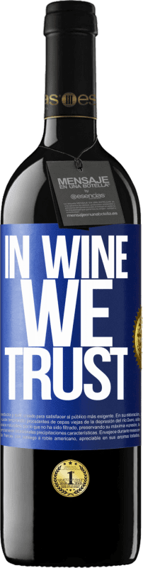 39,95 € | Vinho tinto Edição RED MBE Reserva in wine we trust Etiqueta Azul. Etiqueta personalizável Reserva 12 Meses Colheita 2015 Tempranillo