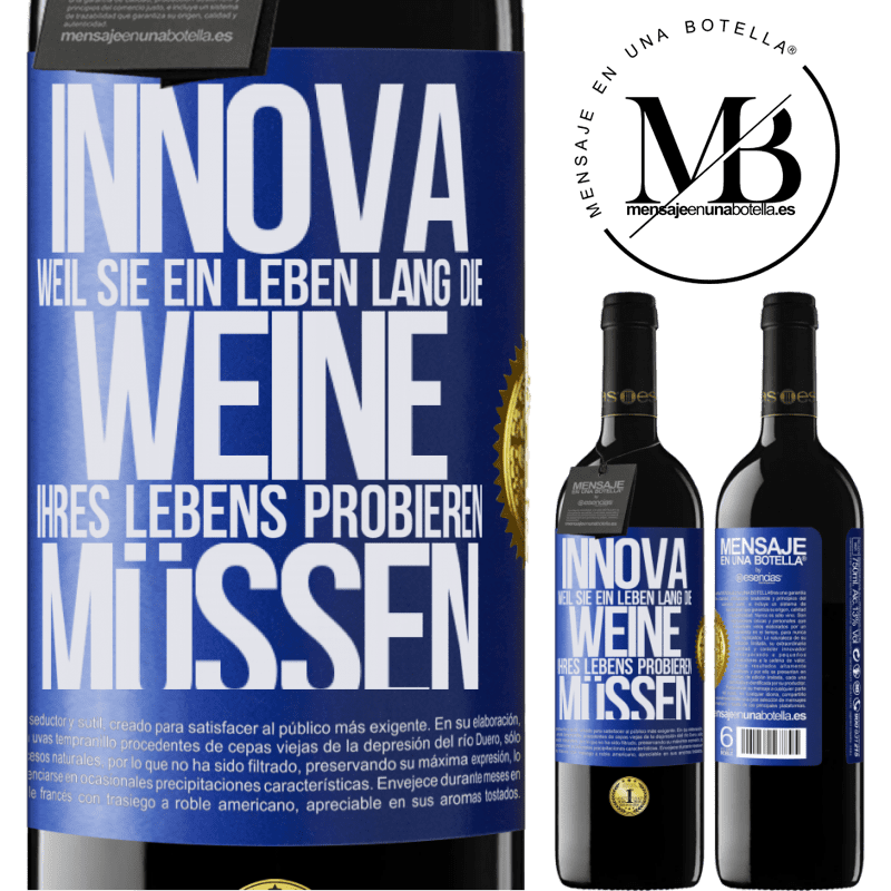 39,95 € Kostenloser Versand | Rotwein RED Ausgabe MBE Reserve Innova, weil Sie ein Leben lang die Weine Ihres Lebens probieren müssen Blaue Markierung. Anpassbares Etikett Reserve 12 Monate Ernte 2014 Tempranillo